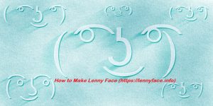 How to Make Lenny Face